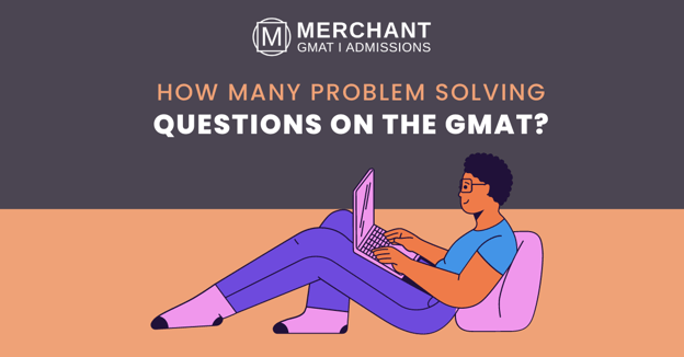 How Many Problem Solving Questions Can You Expect on the GMAT?
