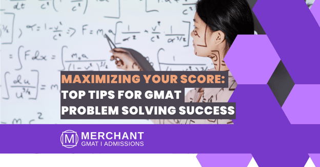 Top tips for GMAT's Problem Solving success